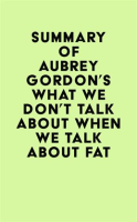 Summary_of_Aubrey_Gordon_s_What_We_Don_t_Talk_About_When_We_Talk_About_Fat
