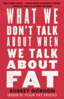 What_we_don_t_talk_about_when_we_talk_about_fat